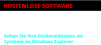 EMBROIDERY EXPLORER Plugin Sehen Sie Ihre Stickereidateien als Symbole im Windows Explorer Kostenlose Software